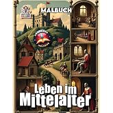 Leben im Mittelalter - Malbuch: 50 mittelalterliche Szenen – Burgen, Turniere & Legenden zum Ausmalen (Professore Coolore Mal