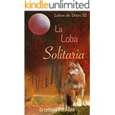 La Loba Solitaria: Lobos de D&oacute;en III