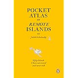 Pocket Atlas of Remote Islands: Fifty Islands I Have Not Visited and Never Will