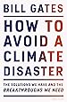 How to Avoid a Climate Disaster: The Solutions We Have and the Breakthroughs We Need