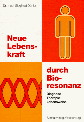Download Neue Lebenskraft durch Bioresonanz. Diagnose, Therapie, Lebensweise Download Neue Lebenskraft durch Bioresonanz. Diagnose, Therapie, Lebensweise