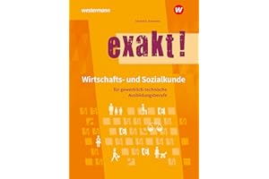exakt! Wirtschafts- und Sozialkunde für gewerblich-technische Ausbildungsberufe: Schulbuch