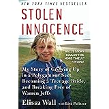 Stolen Innocence: My Story of Growing Up in a Polygamous Sect, Becoming a Teenage Bride, and Breaking Free of Warren Jeffs