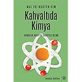 Kahvaltıda Kimya - G&uuml;ndelik Hayatın Şaşırtıcı Bilimi