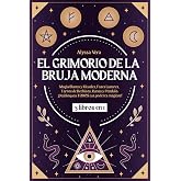 El Grimorio de la Bruja Moderna: 5 libros en 1: Magia Blanca y Rituales, Fases Lunares, Tarros de Hechizos, Runas y P&eacute;ndulo.