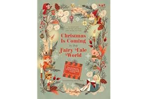 Christmas Is Coming in the Fairy Tale World: 24 flaps with stories, crafts, recipes and more! (Advent Book)