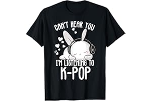 CUTE RABBIT KAWAII K POP GIFTS TEEN GIRL Can't Hear You I'm Listening Kpop Rabbit Kpop Merchandise T-Shirt