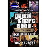 Grand Theft Auto: The Trilogy - The Definitive Edition Guide And Walkthrough: Tips - Cheats - And MORE!
