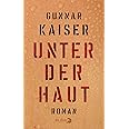 Unter der Haut: Roman