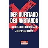 Der Aufstand des Anstands: Mein Plan für Deutschland