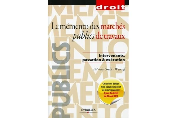 Le mémento des marchés publics de travaux: Intervenants, passation & éxécution