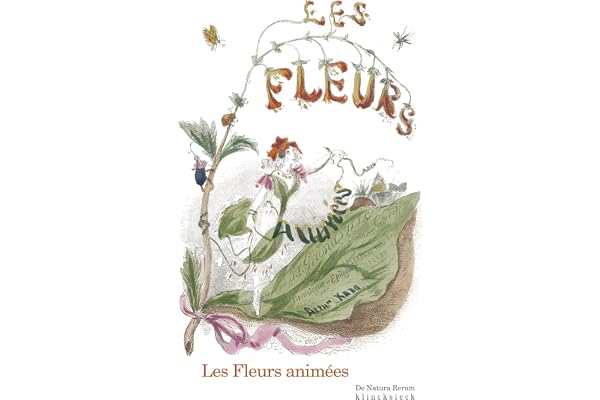 Les fleurs: Coffret en 2 volumes : Les fleurs animées ; La botanique des dames suivi de l'Horticulture des dames