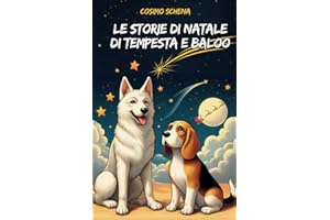 Storie di Natale di Tempesta e Baloo: Avventure Magiche: Storie di Coraggio e Amicizia con Tempesta e Baloo: 1