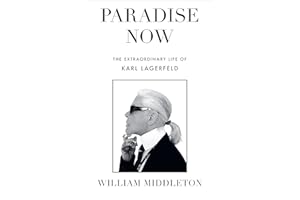 Paradise Now: The Extraordinary Life of Karl Lagerfeld