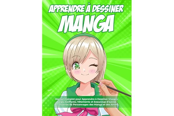 Apprendre à Dessiner Manga: 2 LIVRES EN 1 : Manuel Complet pour Apprendre à Dessiner Visages, Corps, Coiffures, Vêtements et beaucoup d’autres Accessoires de Personnages des Manga et des Anime