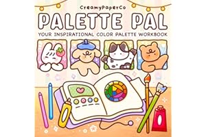 Palette Pal: Your Inspirational Color Palette Workbook: Learn & Practice How To Color With A Palette, Seek Inspirations From 600 Unique Colors With ... Coloring Lovers In All Skill Levels