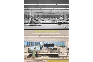 Back to the Office: 50 Revolutionary Office Buildings and How They Sustained