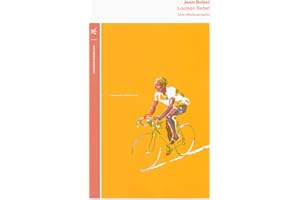 Louison Bobet: Une vélobiographie