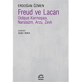 Freud ve Lacan: Oidipus Karmaşasıi ,Narsisizm ,Arzu ,Zevk