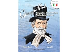 Giuseppe Verdi, Compositore D'Opera Italiano - Giuseppe Verdi, Italian Opera Composer: A Bilingual Picture Book (Italian-English Text)