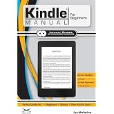 Kindle Manual for Beginners: The Perfect Kindle Guide for Beginners, Seniors, & New Kindle Users