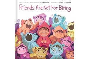 Friends Are Not for Biting (A Gentle Parenting Guide Picture Book Series for Kids)