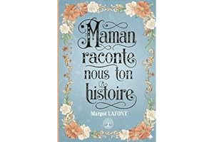 Maman, raconte nous ton histoire: Le cadeau idéal pour la Fête des Mères – Journal de mémoire guidé pour transmettre ton parcours : 150 questions ... la maman. À offrir pour Noël et anniversaire