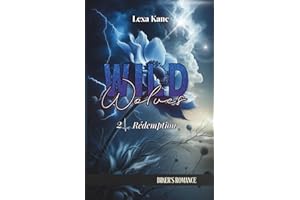 Wild Wolves: 2 - Rédemption (Romance Biker)