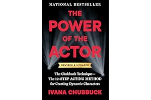 The Power of the Actor, Revised and Updated: The Chubbuck Technique--The 12-Step Acting Method for Creating Dynamic Characters