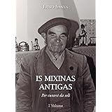Is mixinas antigas. Per curarsi da soli. Testo italiano e sardo (Vol. 1)