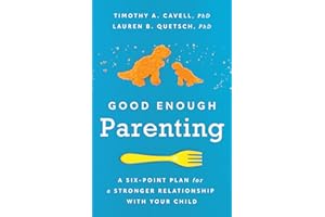 Good Enough Parenting: A Six-point Plan for a Stronger Relationship With Your Child (Apa Lifetools)