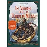In viaggio per la Terra di Mezzo. Guida non ufficiale al mondo de «Il Signore degli Anelli»