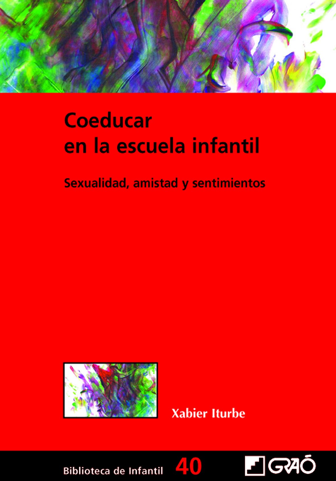 Coeducar en la escuela infantil: 40: Sexualidad, amistad y sentimientos: 040