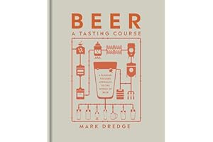 Beer A Tasting Course: A Flavour-Focused Approach to the World of Beer