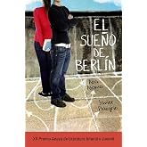 El sue&ntilde;o de Berl&iacute;n (LITERATURA JUVENIL - Premio Anaya (Juvenil))