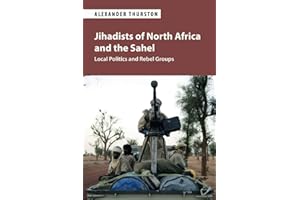 Jihadists of North Africa and the Sahel: Local Politics and Rebel Groups