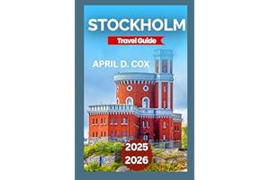 Stockholm Travel Guide 2025/2026: Exploring Gamla Stan (Old Town),The Royal Palace, Skansen Open-Air Museum, Södermalm’s Trendy Cafés, Art Scene & The Vasa Museum.