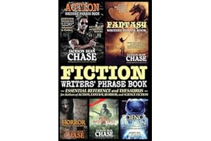 Fiction Writers' Phrase Book: Essential Reference and Thesaurus for Authors of Action, Fantasy, Horror, and Science Fiction: Volume 5 (Writers' Phrase Books)