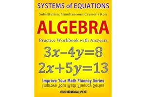 Systems of Equations: Substitution, Simultaneous, Cramer's Rule: Algebra Practice Workbook with Answers (Improve Your Math Fluency Series)