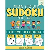 APRENDE A RESOLVER SUDOKU PASO A PASO: Pasatiempos Actividades de L&oacute;gica con 200 Retos y Soluciones. Juegos Divertidos Infant