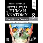 LATIN TERMINOLOGY Netter Atlas of Human Anatomy: Classic Regional Approach with Latin Terminology: paperback + eBook
