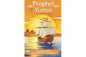Prophet Yunus: A Heart Full of Hope – From Nineveh to the Sea: The Prophet Stories: Early Reads for Growing Hearts