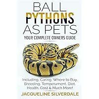Ball Pythons - Pet Expert: Understanding and Caring for Your Pet