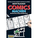 Comics machen: Alles über Comics, Manga und Graphic Novels