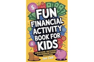 Fun Financial Activity Book for Kids: Learn by Playing How to Succeed in the Unknow (Not Anymore) World of Money: Finance 101