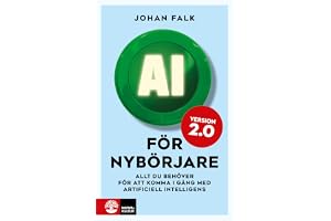 AI för nybörjare 2.0 : Allt du behöver för att komma i gång med artificiell intelligens