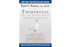 Thimerosal: Let the Science Speak: The Evidence Supporting the Immediate Removal of Mercury―a Known Neurotoxin―from Vaccines