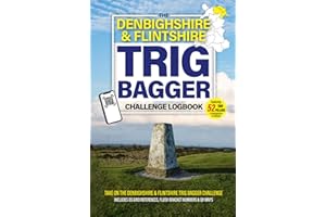 The Denbighshire & Flintshire Trig Bagger Challenge Logbook: North Wales Hiking & Walking Challenge Featuring 52 Trig Pillars in Denbighshire & Flintshire