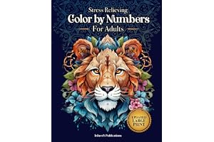 Stress Relieving Color by Numbers for Adults: Amazing Patterns of Animals, Mandalas, Flowers, Landscape and Much More