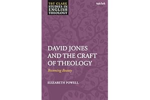David Jones and the Craft of Theology: Becoming Beauty (T&T Clark Studies in English Theology)
